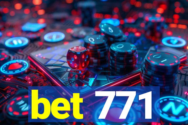 bet 771
